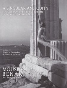 A Singular Antiquity- Archaeology and Hellenic Identity in Twentieth-Century Greece