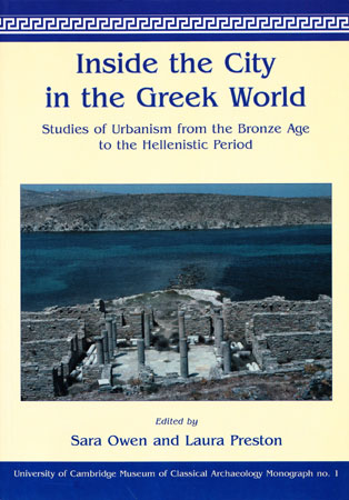 Inside the City in the Greek World: Studies of Urbanism from the Bronze Age to the Hellenistic Period