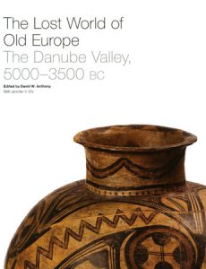 The Lost World of Old Europe: The Danube Valley, 5000-3500 BC