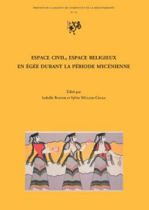Espace civil, espace religieux en Égée durant la période mycénienne: approches épigraphique, linguistique et archéologique