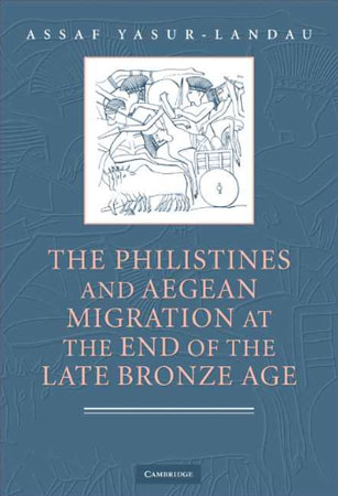 The Philistines and Aegean Migration at the End of the Late Bronze Age