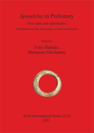 Spondylus in Prehistory. New data and approaches. Contributions to the archaeology of shell technologies