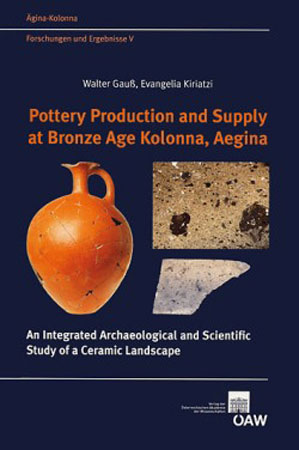 Pottery Production and Supply at Bronze Age Kolonna, Aegina. An Integrated Archaeological and Scientific Study of a Ceramic Landscape