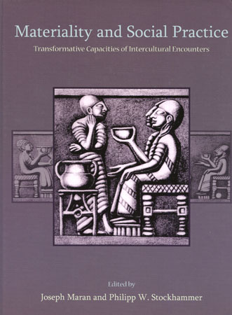 Materiality and Social Practice: Transformative Capacities of Intercultural Encounters