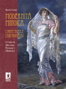 Modernità Minoica. L’Arte Egea e l’Art Nouveau: il Caso di Mariano Fortuny y Madrazo