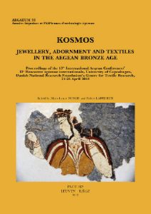 KOSMOS. Jewellery, Adornment and Textiles in the Aegean Bronze Age