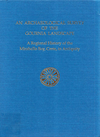 An Archaeological Survey of the Gournia Landscape. A Regional History of the Mirabello Bay, Crete, in Antiquity