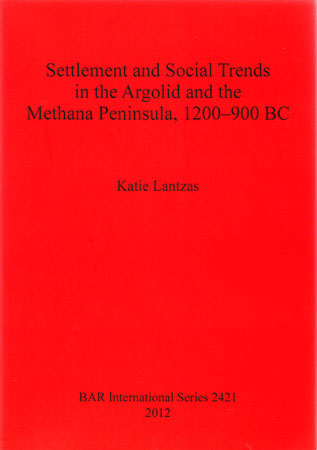 Settlement and Social Trends in the Argolid and the Methana Peninsula, 1200-900 BC