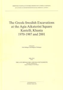 The Greek-Swedish Excavations at the Agia Aikaterini Square, Kastelli, Khania 1970-1987 and 2001. Vol. 4:1-2. The Late Minoan IIIB:1 and IIIA:2 Settlements