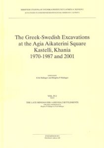 The Greek-Swedish Excavations at the Agia Aikaterini Square, Kastelli, Khania 1970-1987 and 2001. Vol. 4:1-2. The Late Minoan IIIB:1 and IIIA:2 Settlements