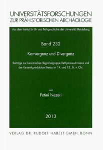 Konvergenz und Divergenz. Beiträge zur keramischen Regionalgruppe Rethymnon-Armenoi und der Keramikproduktion Kretas im 14. und 13. Jh. v. Chr