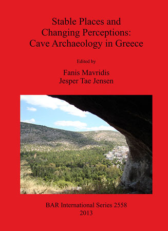 Stable Places and Changing Perceptions: Cave Archaeology in Greece