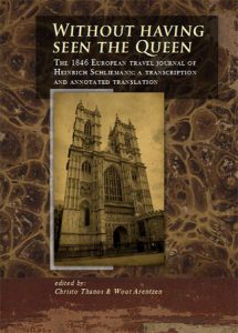 Without having seen the Queen. The 1846 European travel journal of Heinrich Schliemann: a transcription and annotated translation