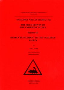 Vasilikos Valley Project. Part 12. The Field Survey of the Vasilikos Valley III. Human Settlement in the Vasilikos Valley