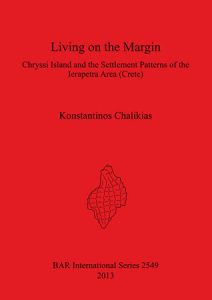 Living on the Margin: Chryssi Island and the Settlement Patterns of the Ierapetra Area, South-Eastern Crete