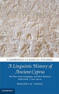 A Linguistic History of Ancient Cyprus. The Non-Greek Languages and their Relations with Greek, c.1600–300 BC