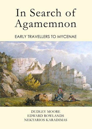 In Search of Agamemnon: Early Travellers to Mycenae