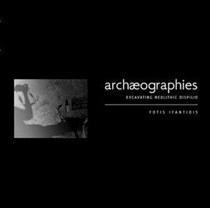 Archaeographies: Excavating Neolithic Dispilio
