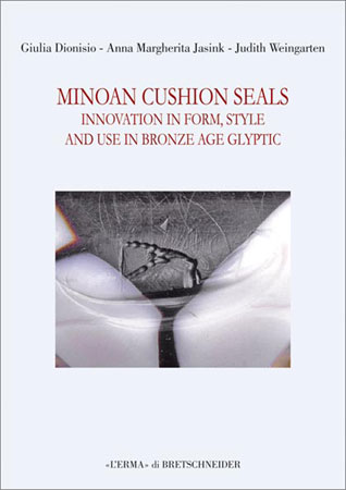 Minoan Cushion Seals. Innovation in Form, Style, and Use in Bronze Age Glyptic.
