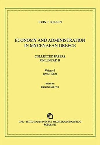 Economy and Administration in Mycenaean Greece. Collected Papers on Linear B