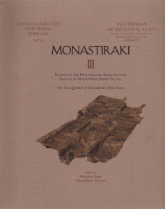 Monastiraki III. Studies of the Protopalatial Architectural Remains in Monastiraki (Amari Valley). The East Quarter of Monastiraki (Mon East)