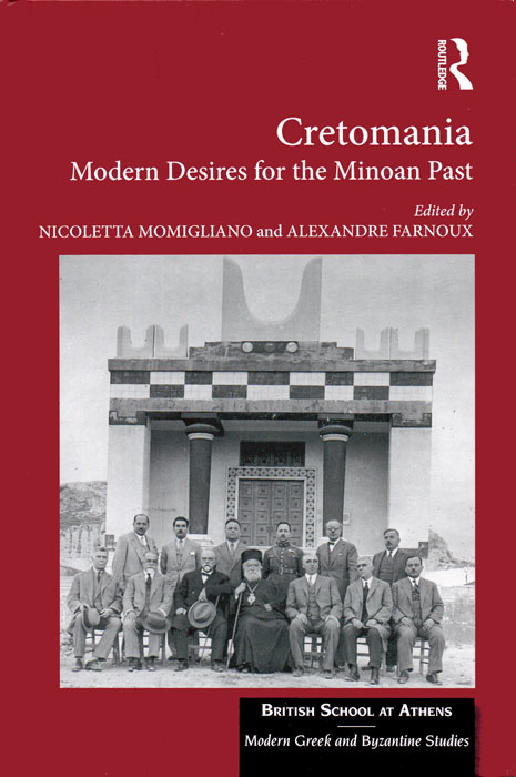 Cretomania. Modern Desires for the Minoan Past