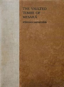 The Vaulted Tombs of Mesara: An Account of Some Early Cemeteries of Southern Crete (translated by J.P. Droop, with a preface by Sir Arthur Evans)