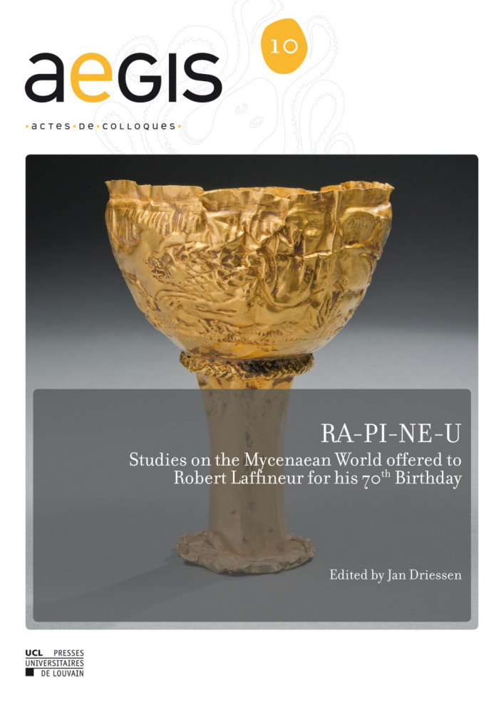 RA-PI-NE-U. Studies on the Mycenaean World offered to Robert Laffineur for his 70th Birthday