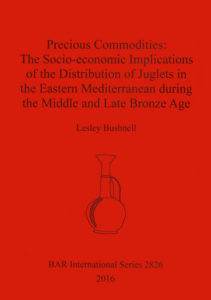 Precious Commodities: The Socio-economic Implications of the Distribution of Juglets in the Eastern Mediterranean during the Middle and Late Bronze Age