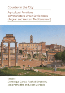 Country in the City. Agricultural Functions in Protohistoric Urban Settlements (Aegean and Western Mediterranean)