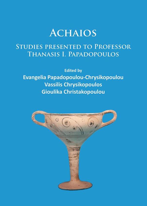 ACHAIOS: Studies Presented to Professor Thanasis I. Papadopoulos