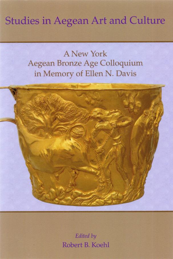 A New York Aegean Bronze  Age Colloquium in Memory of Ellen N. Davis