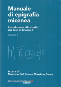 Manuale di epigrafia micenea. Introduzione allo studio dei testi in lineare B