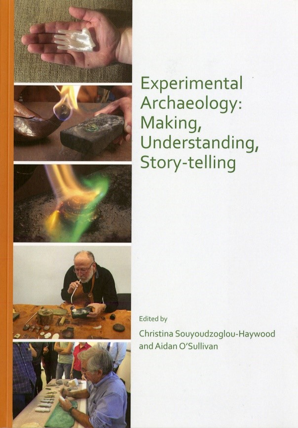 Experimental Archaeology: Making,  Understanding, Story-telling