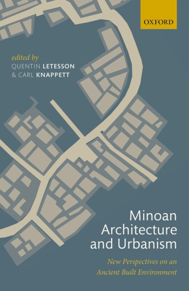 Minoan Architecture and Urbanism. New Perspectives on an Ancient Built Environment